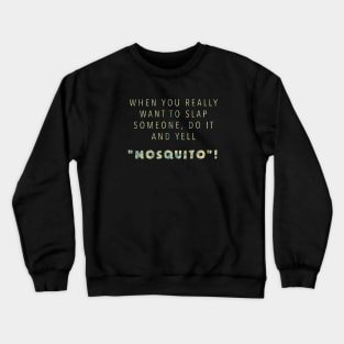 Mosquito Crewneck Sweatshirt